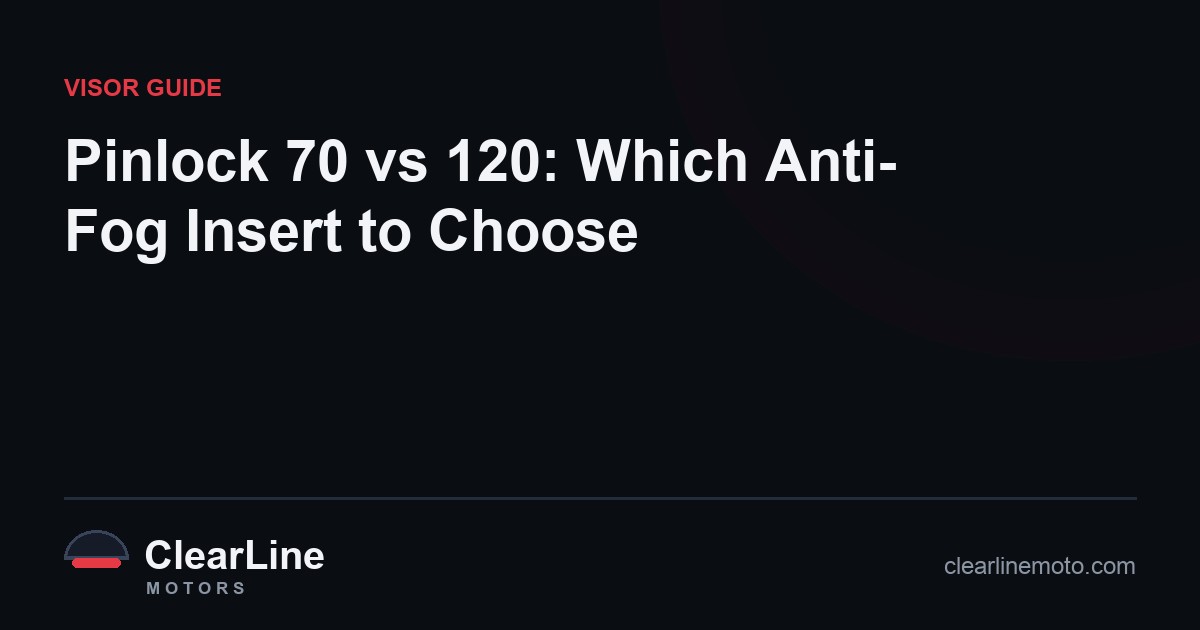 Pinlock 70 vs 120: Which Anti-Fog Insert to Choose