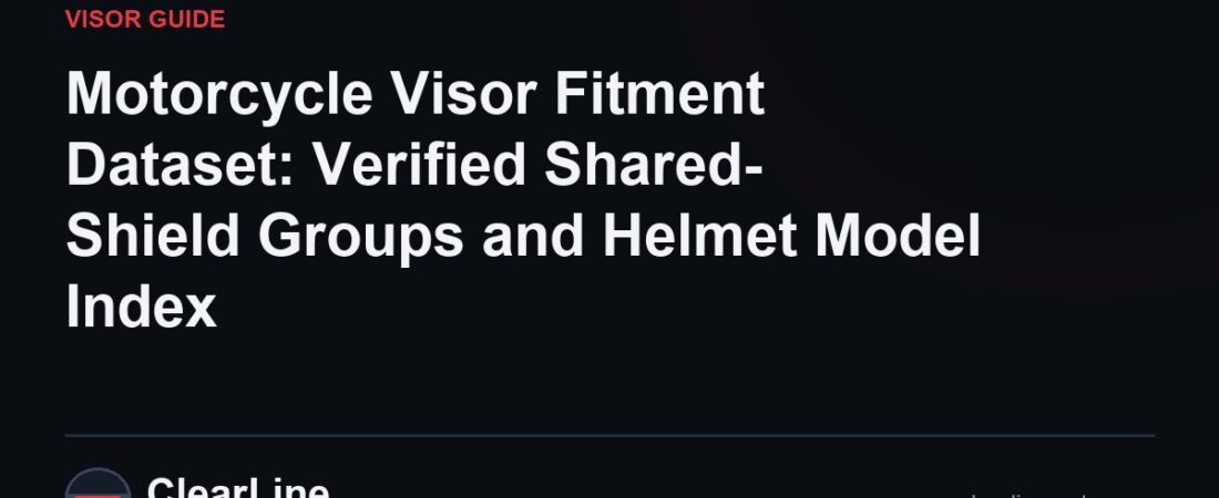Motorcycle Visor Fitment Dataset: Verified Shared-Shield Groups and Helmet Model Index