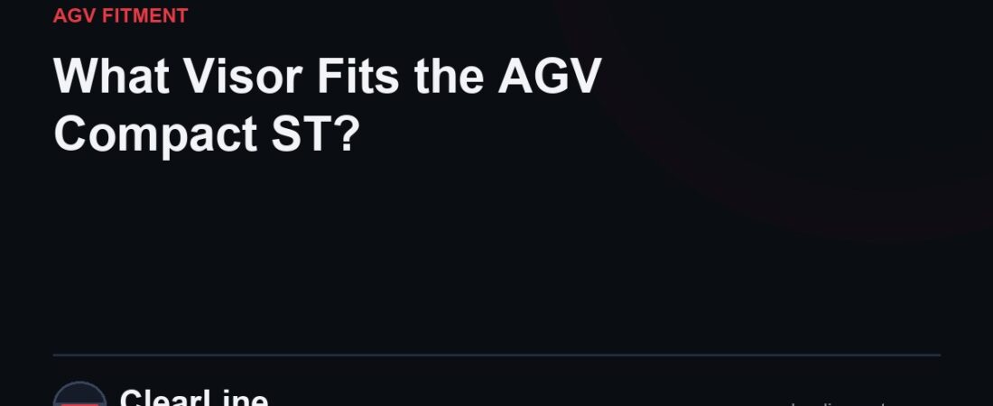 What Visor Fits the AGV Compact ST?