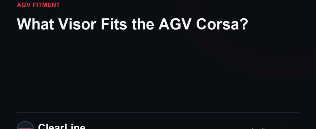 What Visor Fits the AGV Corsa?