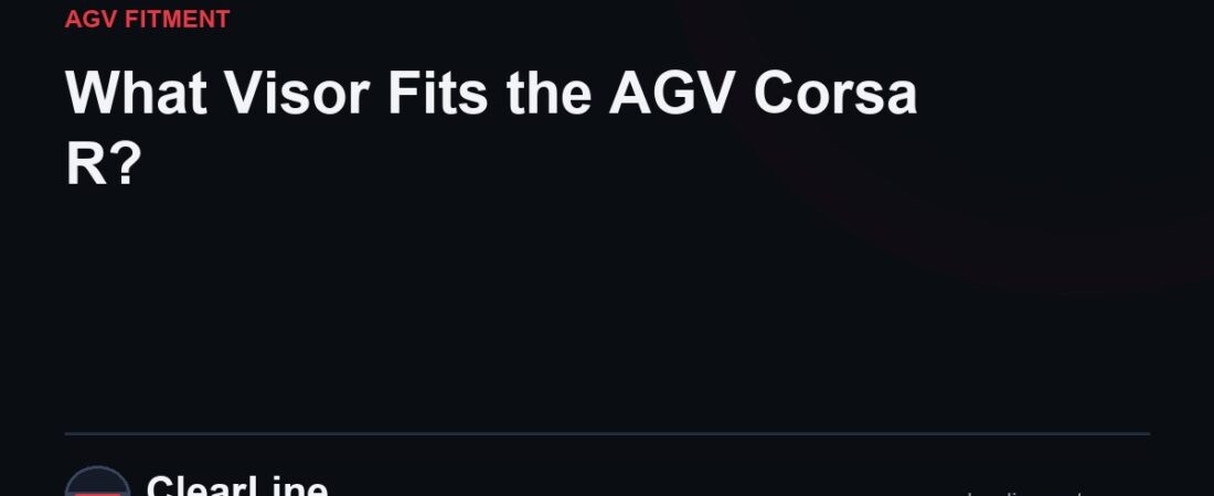 What Visor Fits the AGV Corsa R?