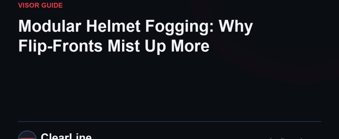 Modular Helmet Fogging: Why Flip-Fronts Mist Up More