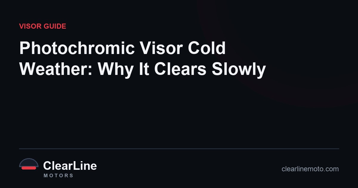 Photochromic Visor Cold Weather: Why It Clears Slowly