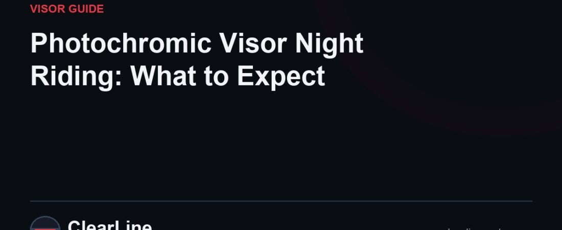 Photochromic Visor Night Riding: What to Expect