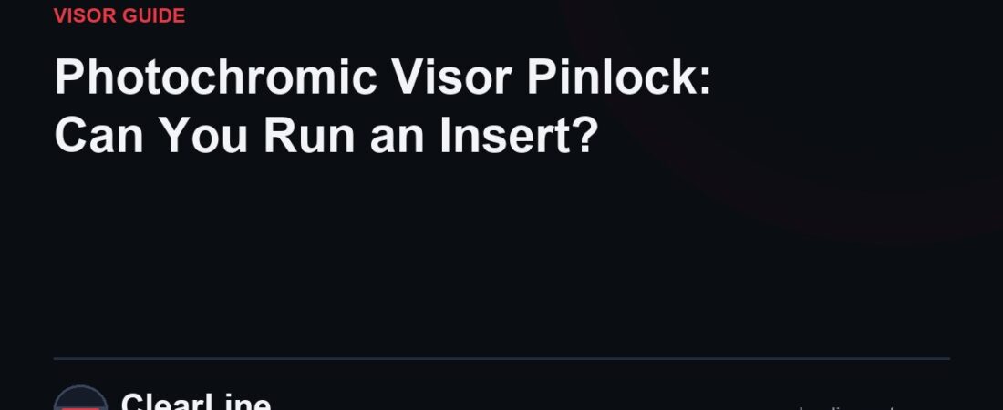 Photochromic Visor Pinlock: Can You Run an Insert?