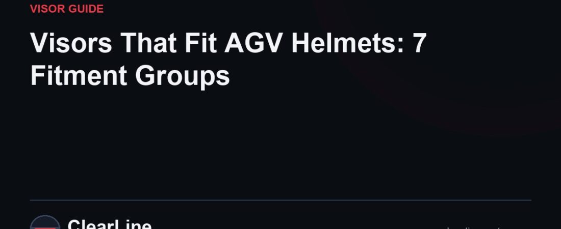 Visors That Fit AGV Helmets: 7 Fitment Groups