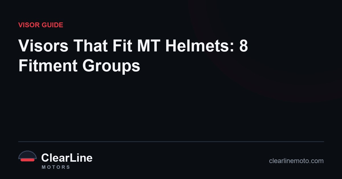 Visors That Fit MT Helmets: 8 Fitment Groups