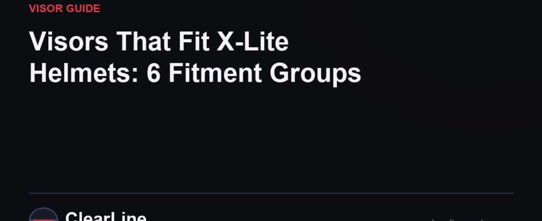 Visors That Fit X-Lite Helmets: 6 Fitment Groups