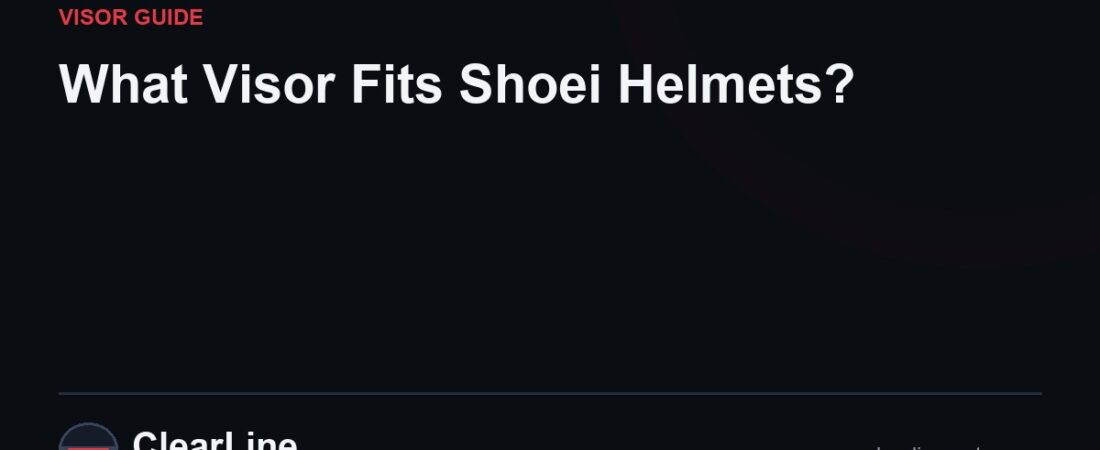 What Visor Fits Shoei Helmets? CWR-1, CNS-1, CJ-2