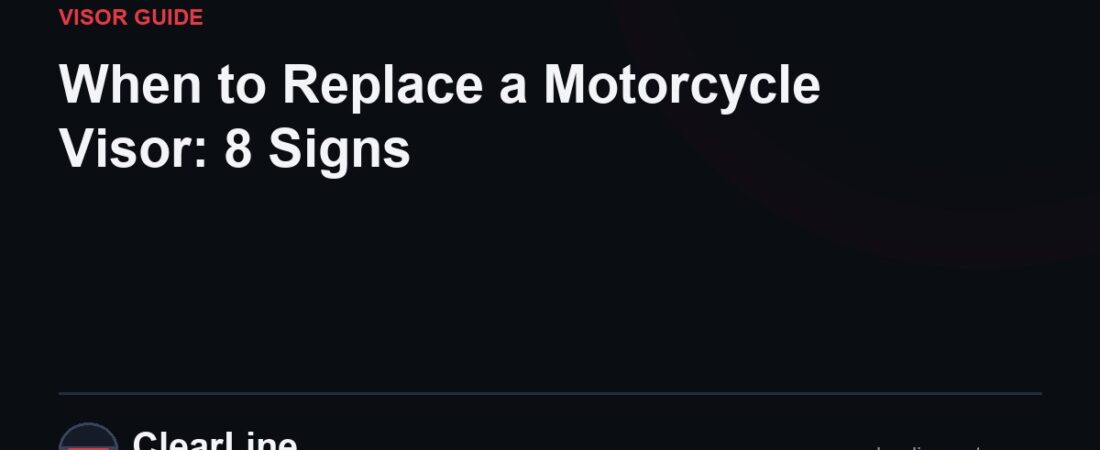 When to Replace a Motorcycle Visor: 8 Signs