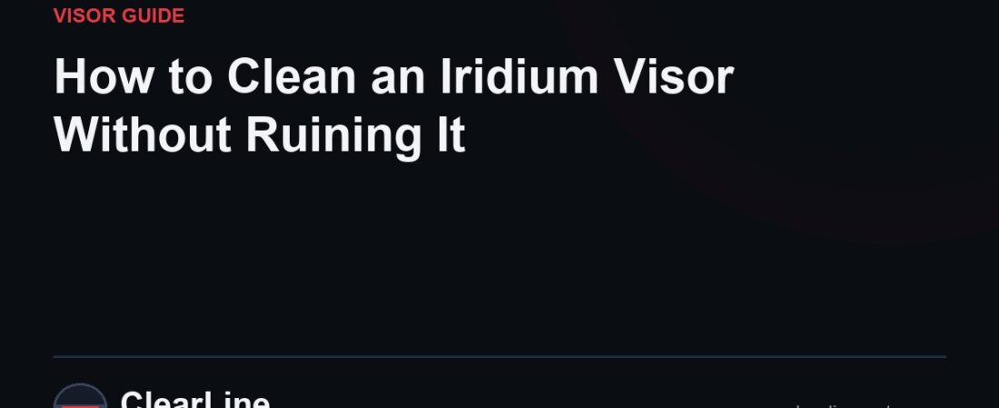 How to Clean an Iridium Visor Without Ruining It