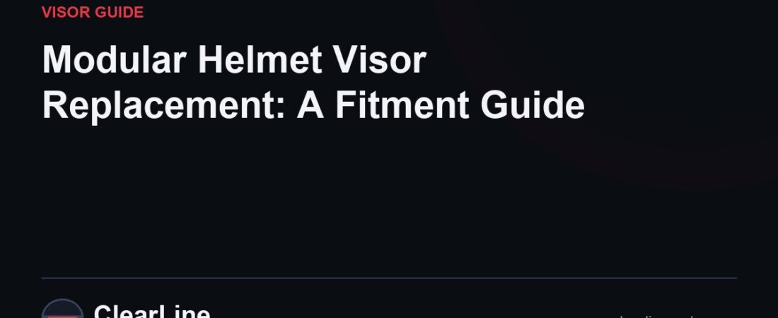 Modular Helmet Visor Replacement: A Fitment Guide