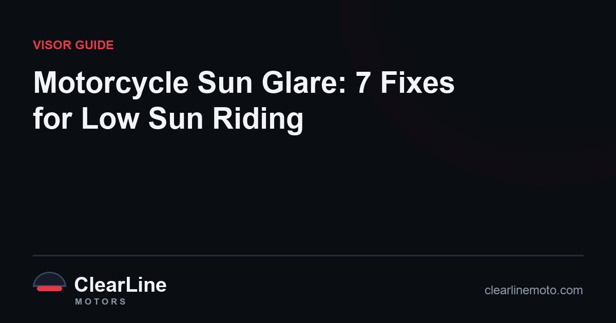 Motorcycle Sun Glare: 7 Fixes for Low Sun Riding