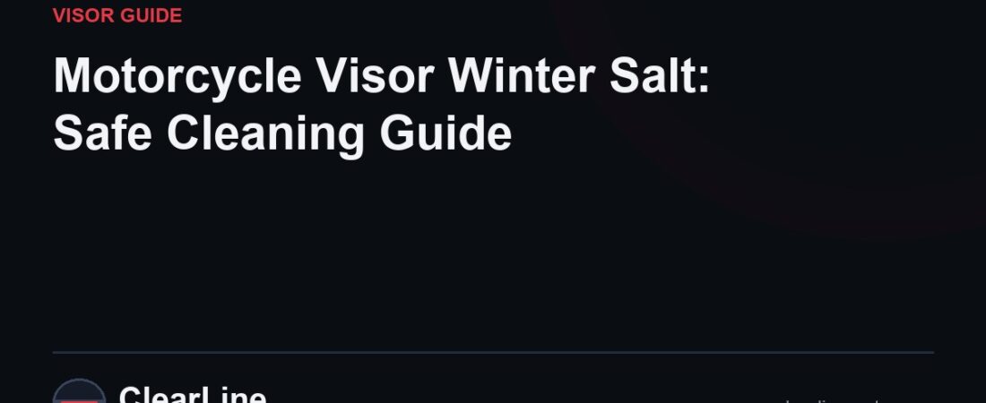 Motorcycle Visor Winter Salt: Safe Cleaning Guide