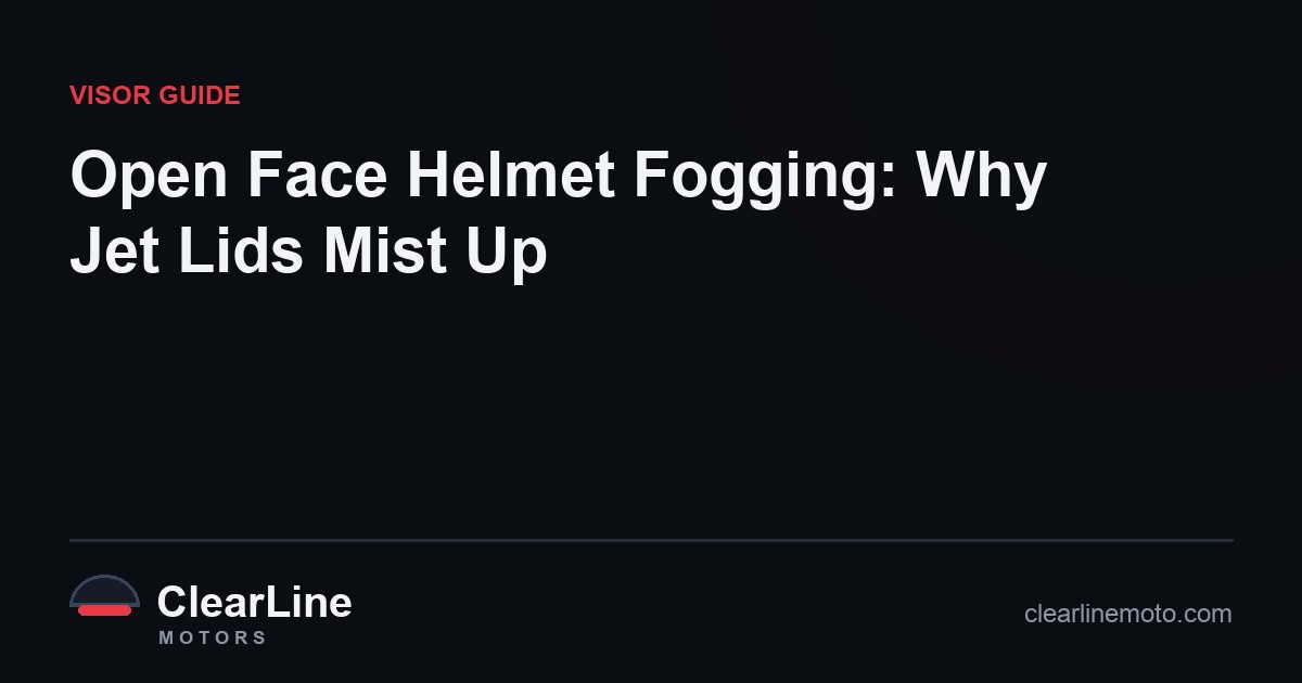 Open Face Helmet Fogging: Why Jet Lids Mist Up