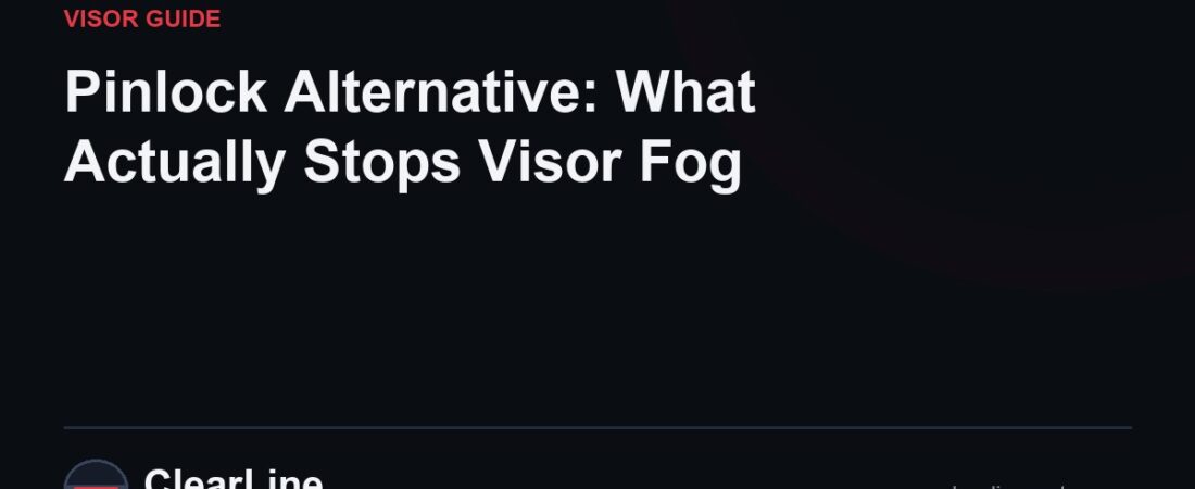 Pinlock Alternative: What Actually Stops Visor Fog