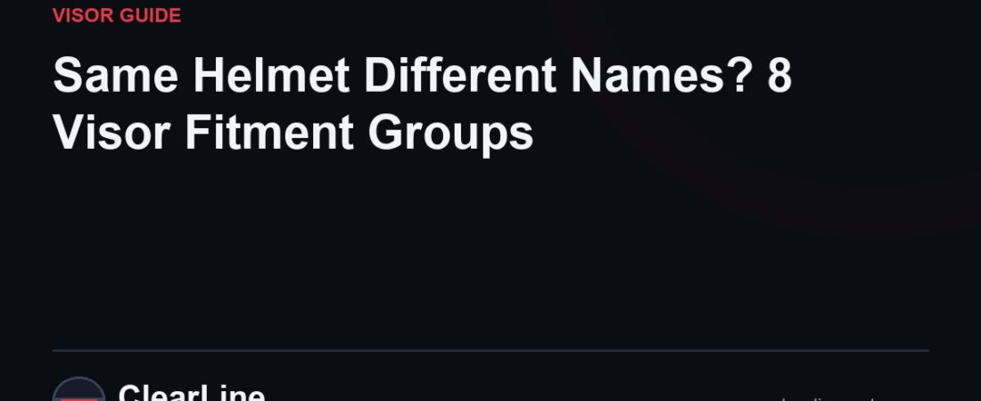 Same Helmet Different Names? 8 Visor Fitment Groups