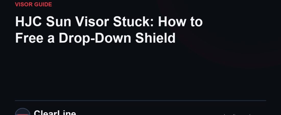 HJC Sun Visor Stuck: How to Free a Drop-Down Shield